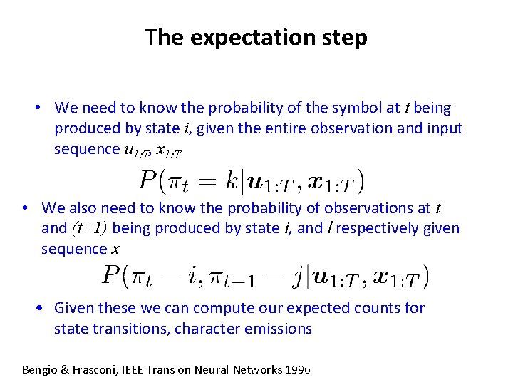 The expectation step • We need to know the probability of the symbol at