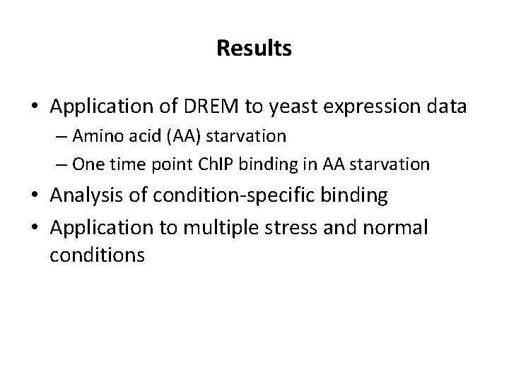 Results • Application of DREM to yeast expression data – Amino acid (AA) starvation