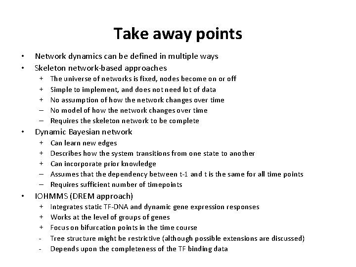 Take away points • • Network dynamics can be defined in multiple ways Skeleton