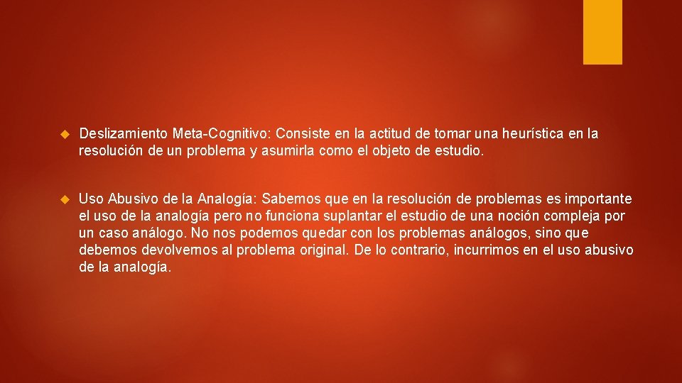  Deslizamiento Meta-Cognitivo: Consiste en la actitud de tomar una heurística en la resolución