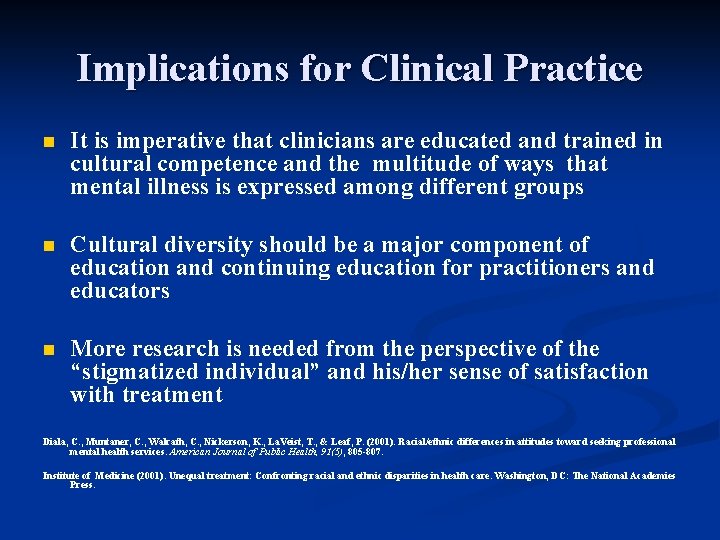 Implications for Clinical Practice n It is imperative that clinicians are educated and trained