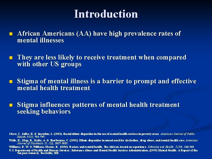 Introduction n African Americans (AA) have high prevalence rates of mental illnesses n They