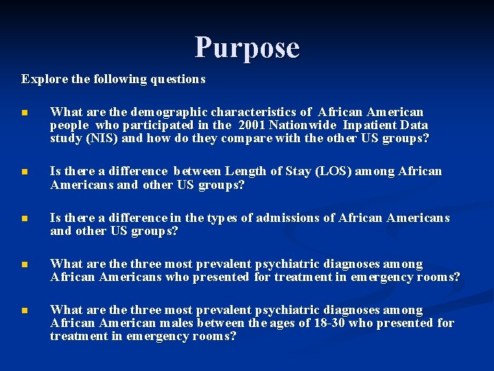 Purpose Explore the following questions n What are the demographic characteristics of African American