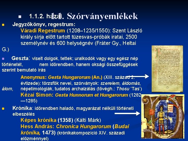 n n 1. 1. 2. hazai 1. 1. Szórványemlékek Jegyzőkönyv, regestrum: Váradi Regestrum (1208–
