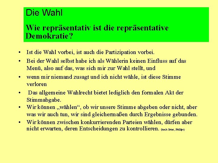 Die Wahl Wie repräsentativ ist die repräsentative Demokratie? • Ist die Wahl vorbei, ist