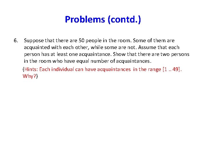Problems (contd. ) 6. Suppose that there are 50 people in the room. Some