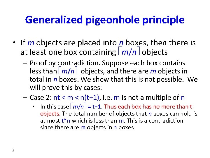 Generalized pigeonhole principle • If m objects are placed into n boxes, then there