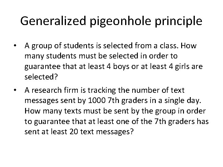 Generalized pigeonhole principle • A group of students is selected from a class. How