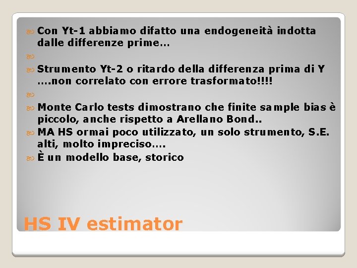  Con Yt-1 abbiamo difatto una endogeneità indotta dalle differenze prime… Strumento Yt-2 o