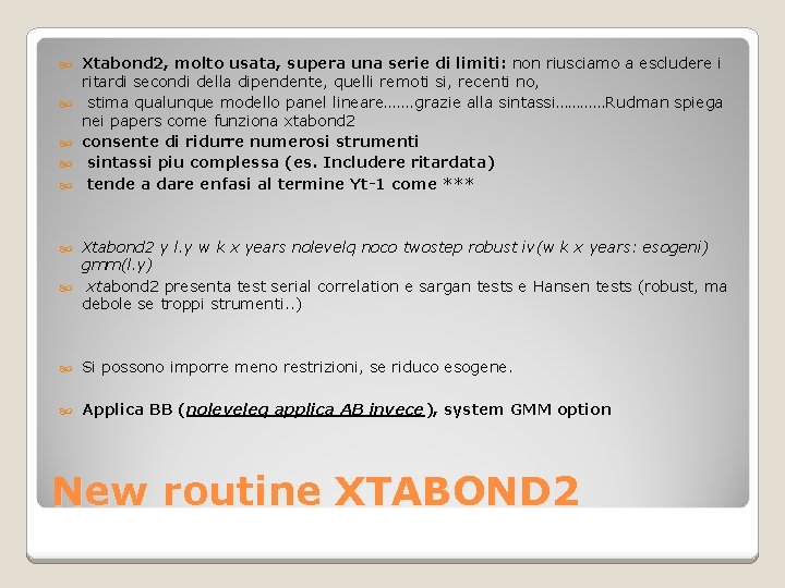 Xtabond 2, molto usata, supera una serie di limiti: non riusciamo a escludere