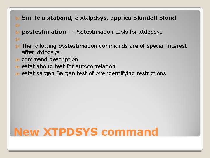  Simile a xtabond, è xtdpdsys, applica Blundell Blond postestimation — Postestimation tools for