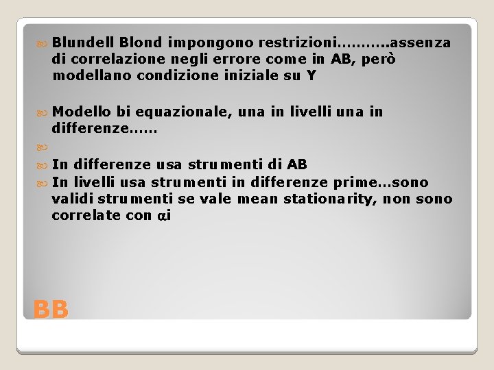  Blundell Blond impongono restrizioni………. . assenza di correlazione negli errore come in AB,