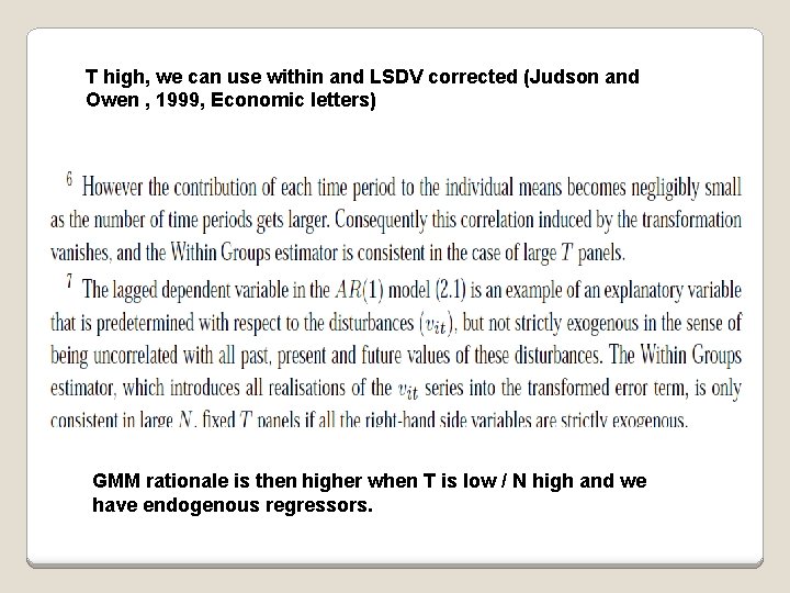 T high, we can use within and LSDV corrected (Judson and Owen , 1999,