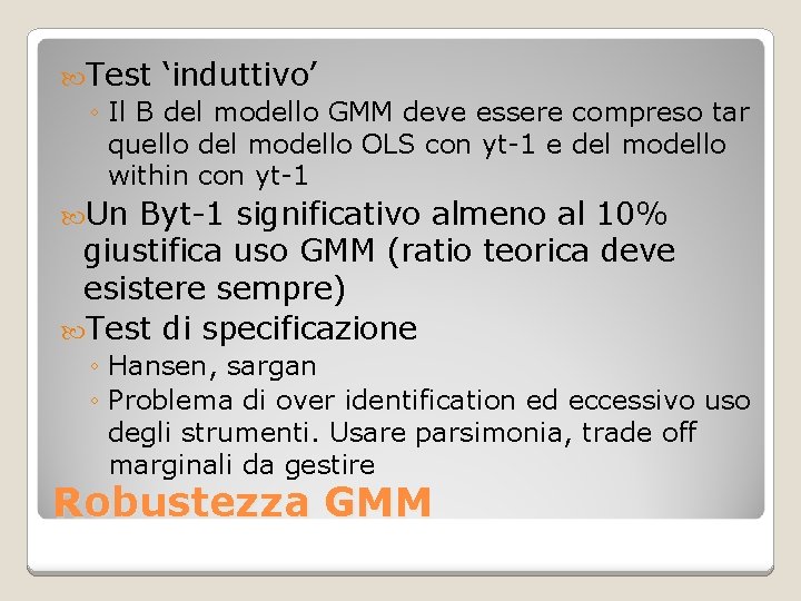  Test ‘induttivo’ ◦ Il B del modello GMM deve essere compreso tar quello