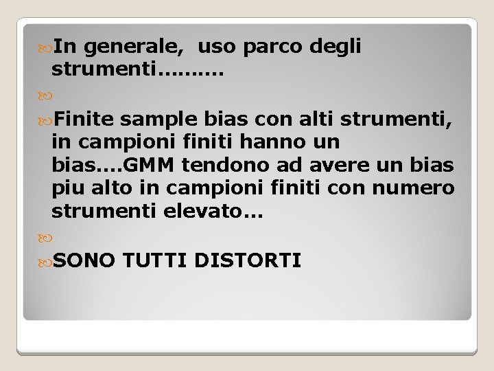  In generale, uso parco degli strumenti………. Finite sample bias con alti strumenti, in