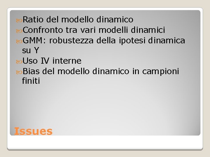  Ratio del modello dinamico Confronto tra vari modelli dinamici GMM: robustezza della ipotesi