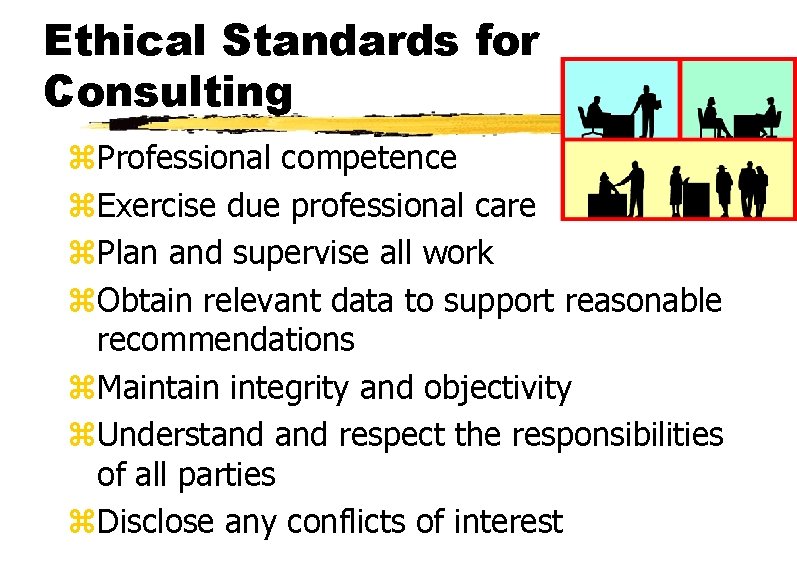 Ethical Standards for Consulting z. Professional competence z. Exercise due professional care z. Plan