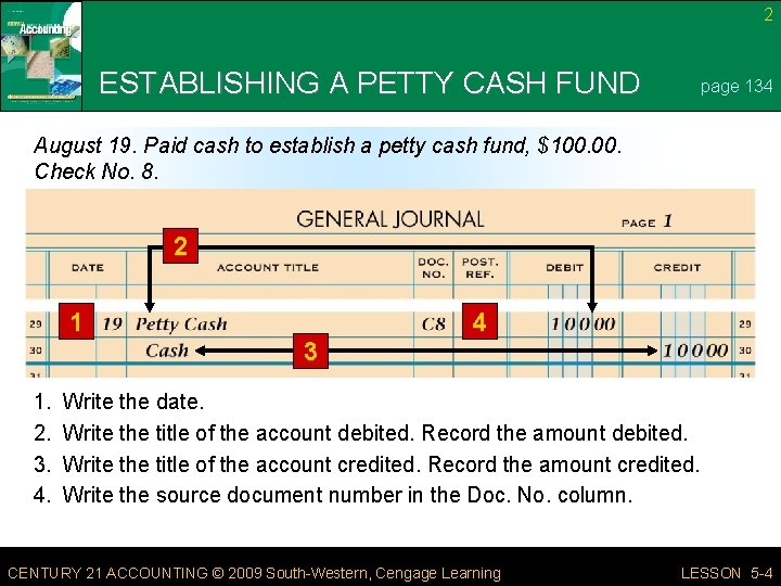 2 ESTABLISHING A PETTY CASH FUND page 134 August 19. Paid cash to establish