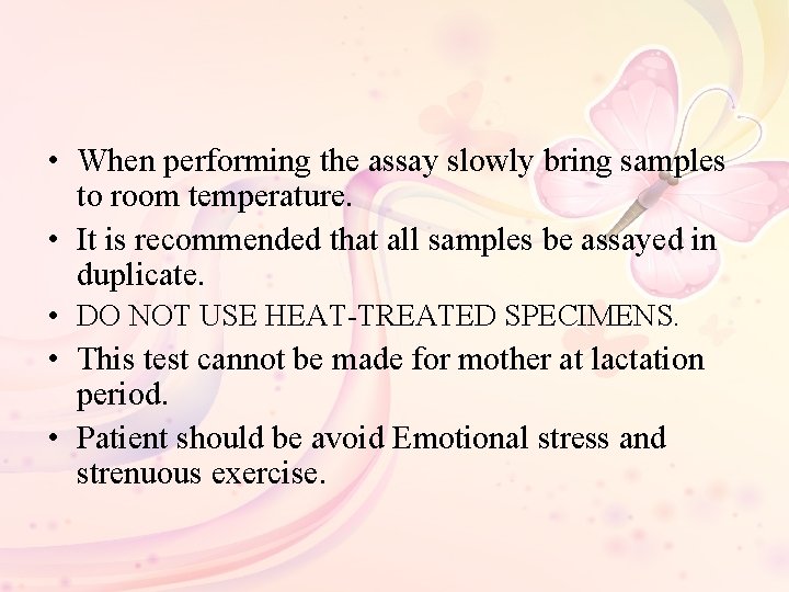  • When performing the assay slowly bring samples to room temperature. • It