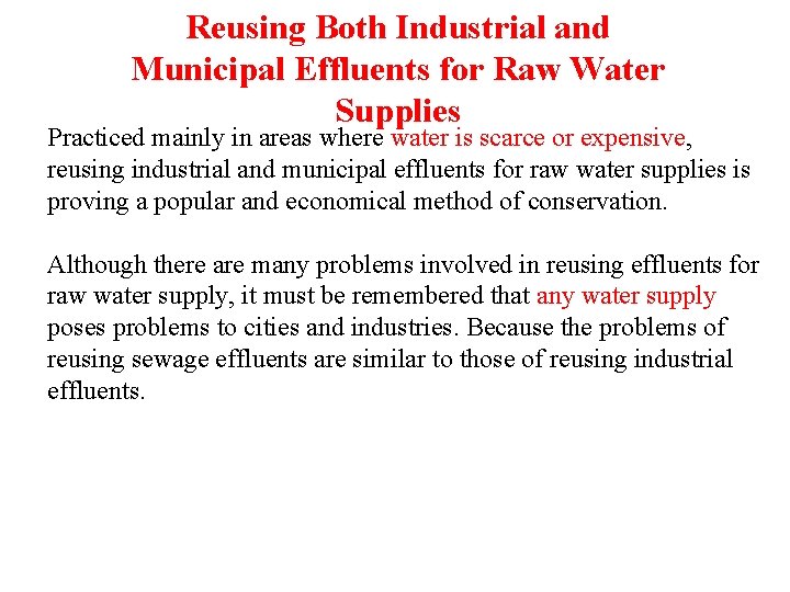 Reusing Both Industrial and Municipal Effluents for Raw Water Supplies Practiced mainly in areas