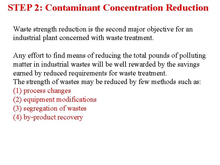 STEP 2: Contaminant Concentration Reduction Waste strength reduction is the second major objective for