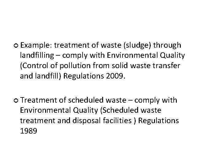  Example: treatment of waste (sludge) through landfilling – comply with Environmental Quality (Control