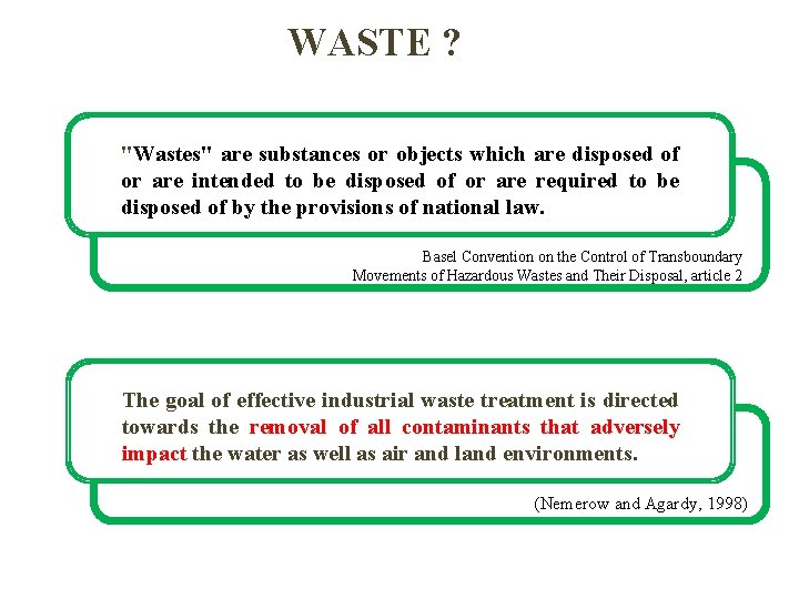 WASTE ? "Wastes" are substances or objects which are disposed of or are intended