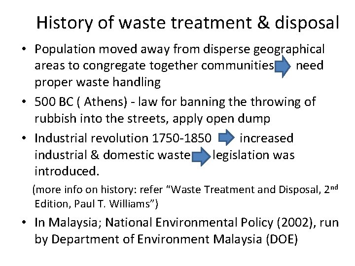 History of waste treatment & disposal • Population moved away from disperse geographical areas
