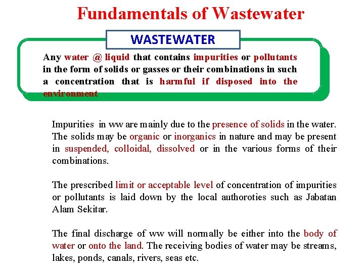 Fundamentals of Wastewater WASTEWATER Any water @ liquid that contains impurities or pollutants in