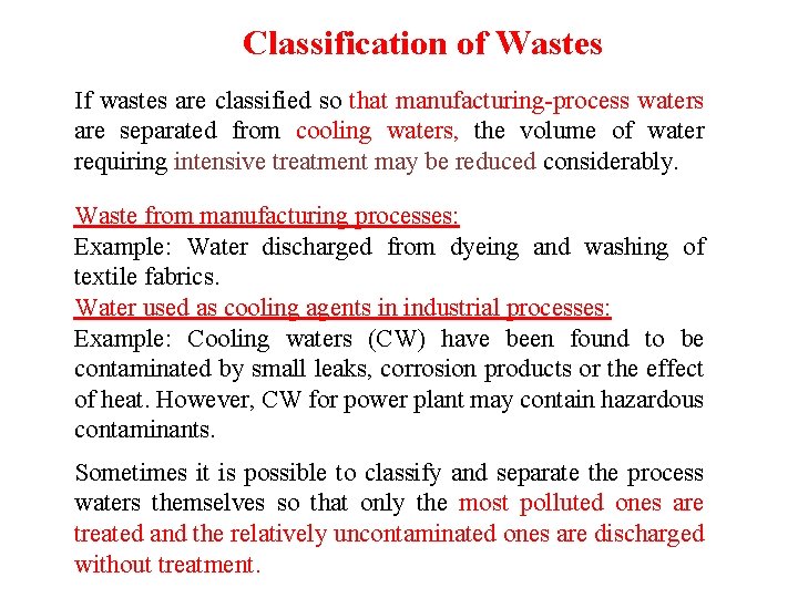 Classification of Wastes If wastes are classified so that manufacturing-process waters are separated from