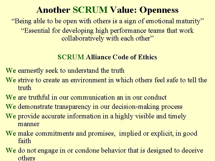 Another SCRUM Value: Openness “Being able to be open with others is a sign