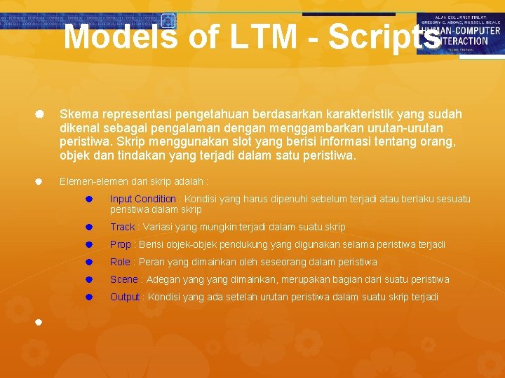 Models of LTM - Scripts Skema representasi pengetahuan berdasarkan karakteristik yang sudah dikenal sebagai