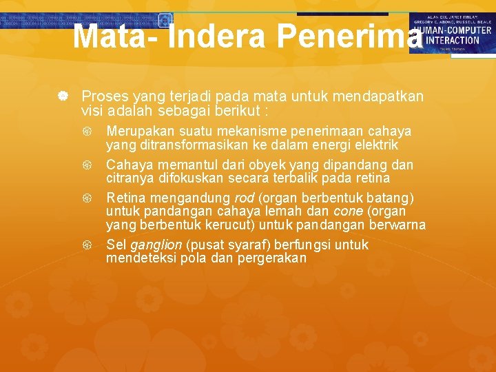 Mata- Indera Penerima Proses yang terjadi pada mata untuk mendapatkan visi adalah sebagai berikut