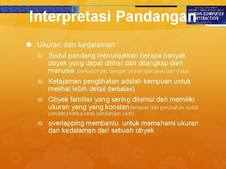 Interpretasi Pandangan Ukuran dan kedalaman Sudut pandang menunjukkan berapa banyak obyek yang dapat dilihat