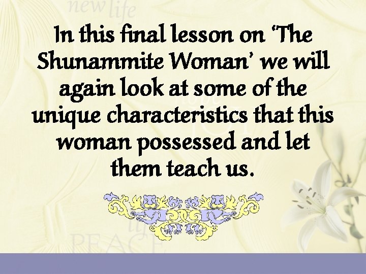 In this final lesson on ‘The Shunammite Woman’ we will again look at some