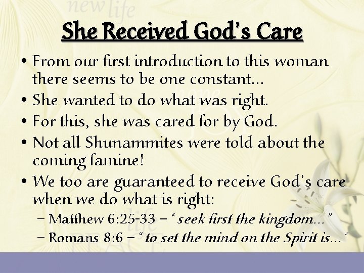 She Received God’s Care • From our first introduction to this woman there seems