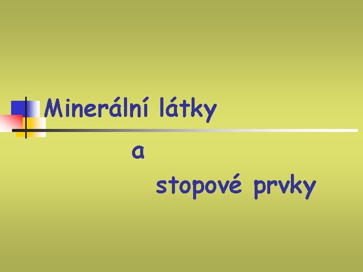 Minerální látky a stopové prvky 