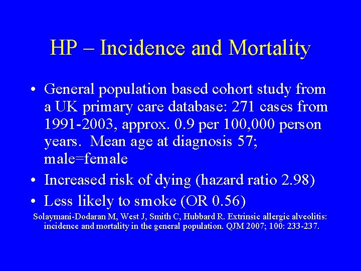 HP – Incidence and Mortality • General population based cohort study from a UK