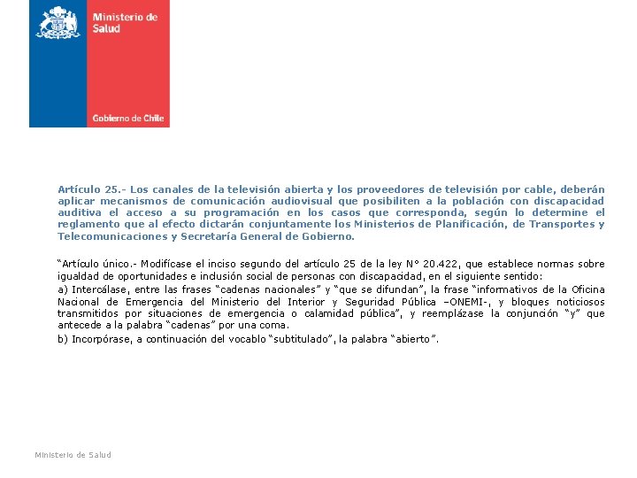 Artículo 25. - Los canales de la televisión abierta y los proveedores de televisión Artículo 25. - Los canales de la televisión abierta y los proveedores de televisión