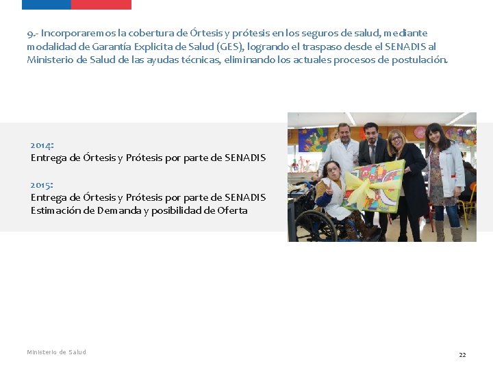 9. - Incorporaremos la cobertura de Órtesis y prótesis en los seguros de salud, 9. - Incorporaremos la cobertura de Órtesis y prótesis en los seguros de salud,