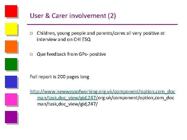 User & Carer involvement (2) ¡ Children, young people and parents/cares all very positive