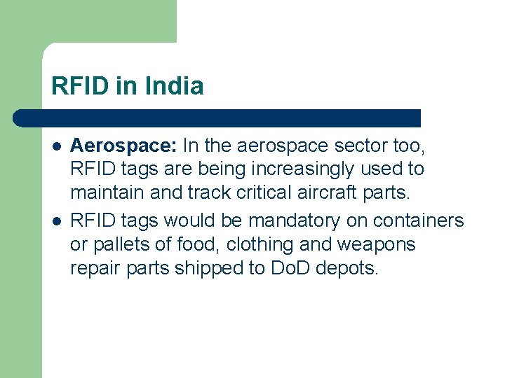 RFID in India l l Aerospace: In the aerospace sector too, RFID tags are