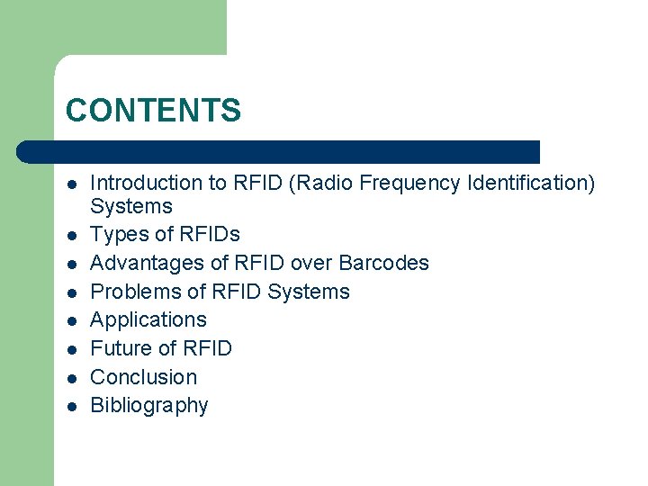 CONTENTS l l l l Introduction to RFID (Radio Frequency Identification) Systems Types of
