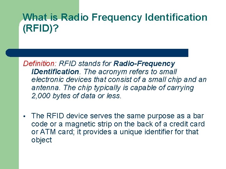What is Radio Frequency Identification (RFID)? Definition: RFID stands for Radio-Frequency IDentification. The acronym