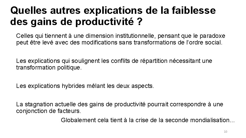 Quelles autres explications de la faiblesse des gains de productivité ? Celles qui tiennent