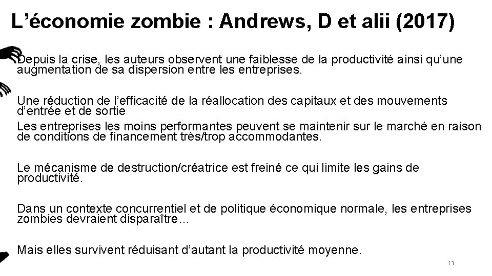 L’économie zombie : Andrews, D et alii (2017) Depuis la crise, les auteurs observent
