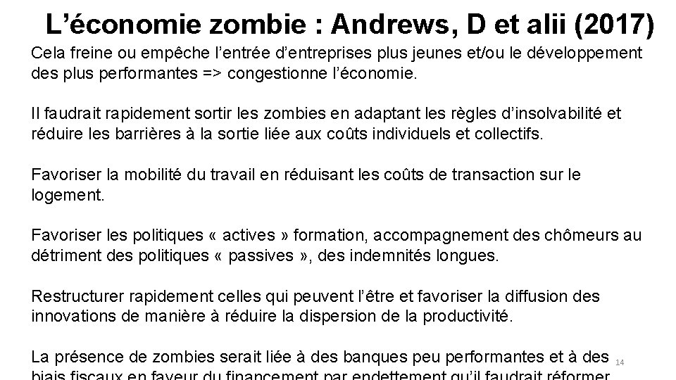 L’économie zombie : Andrews, D et alii (2017) Cela freine ou empêche l’entrée d’entreprises