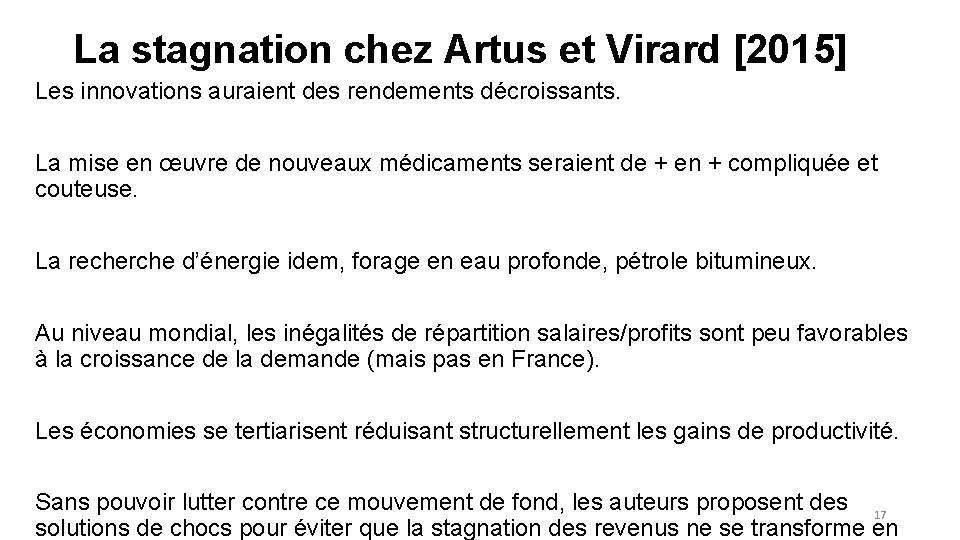 La stagnation chez Artus et Virard [2015] Les innovations auraient des rendements décroissants. La