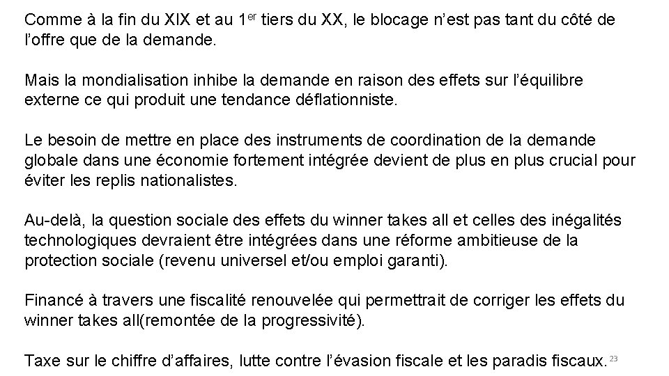 Comme à la fin du XIX et au 1 er tiers du XX, le