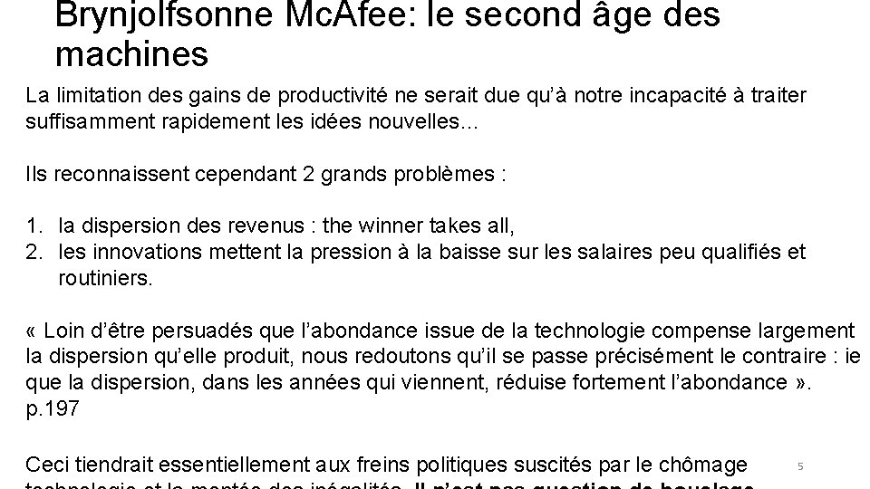 Brynjolfsonne Mc. Afee: le second âge des machines La limitation des gains de productivité